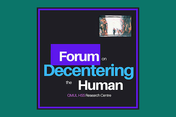 Forum on Decentering the Human