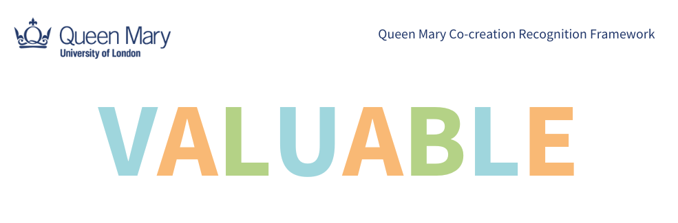 Queen Mary co-creation recognition framework with VALUABLE in coloured letters with the Queen Mary logo